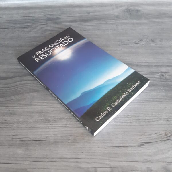 La Fragancia Del Resucitado – Carlos R. Castañe Barbosa - Image 2