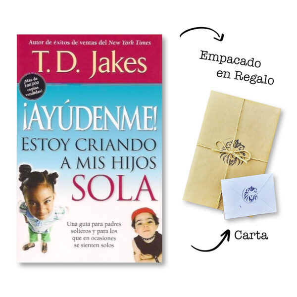 ¡Ayúdenme! Estoy criando a mis Hijos Sola - T.D. Jakes