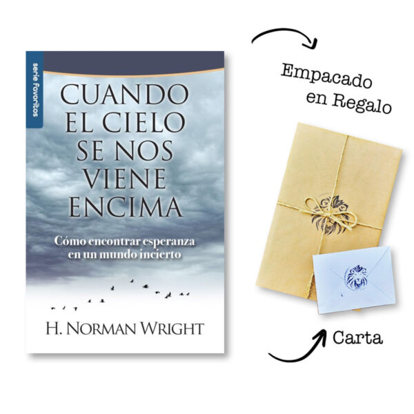 Cuando el Cielo se nos Viene Encima - Cómo encontrar esperanza en un mundo incierto