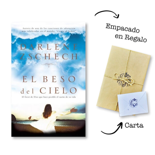 El Beso Del Cielo: El Favor De Dios Que Hace Possible El Sueno De Su Vida