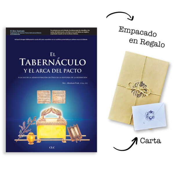 Tabernáculo y el Arca del Pacto - A la luz de la administración de Dios en la historia de la redención - Abraham Park