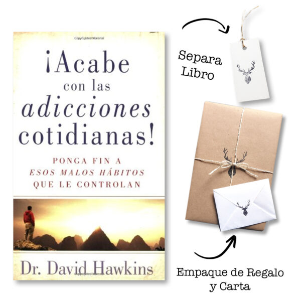 ¡Acabe con las Adicciones Cotidianas! - David Hawkins