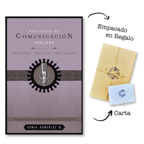 Habilidades de comunicación (hablada): Asertividad + persuasión + alto impacto - Sonia González Boysen
