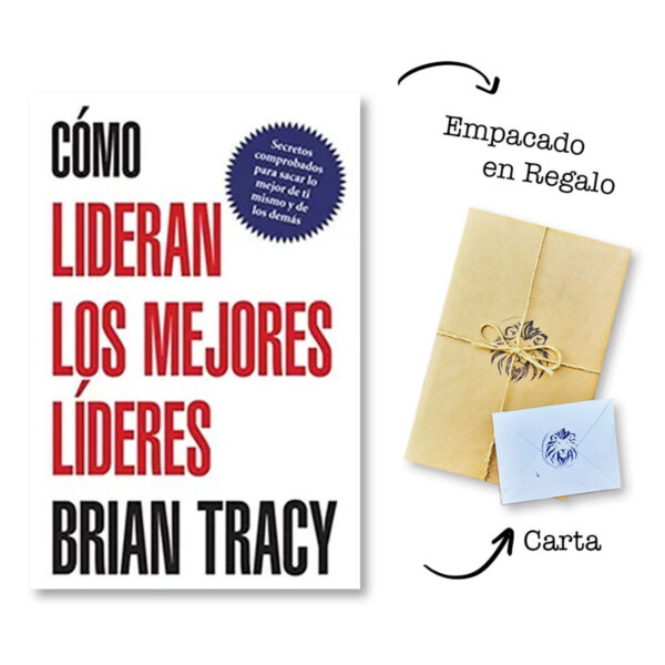 Cómo Lideran los Mejores Líderes - Brian Tracy