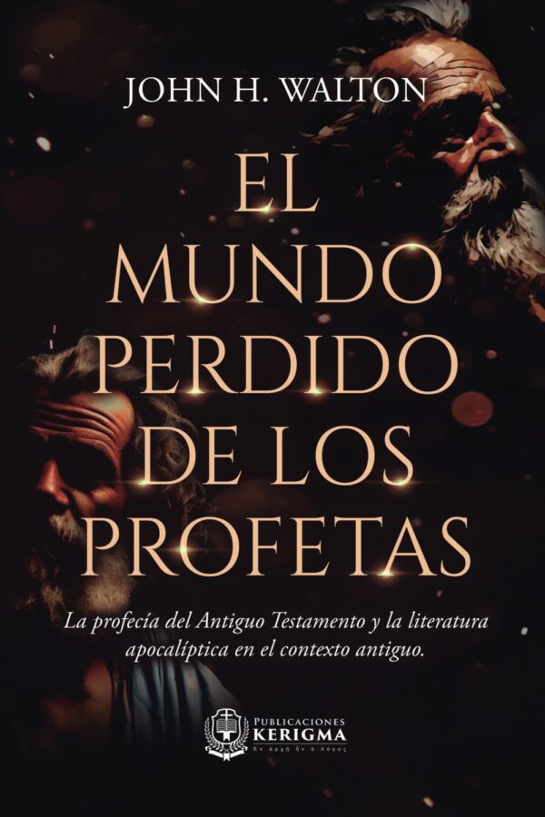 El Mundo Perdido de los Profetas – John H. Walton