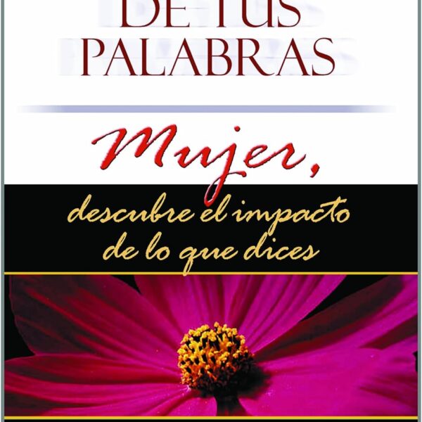 El poder de tus palabras – Sharon Jaynes