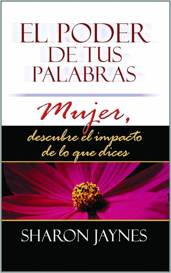 El poder de tus palabras – Sharon Jaynes