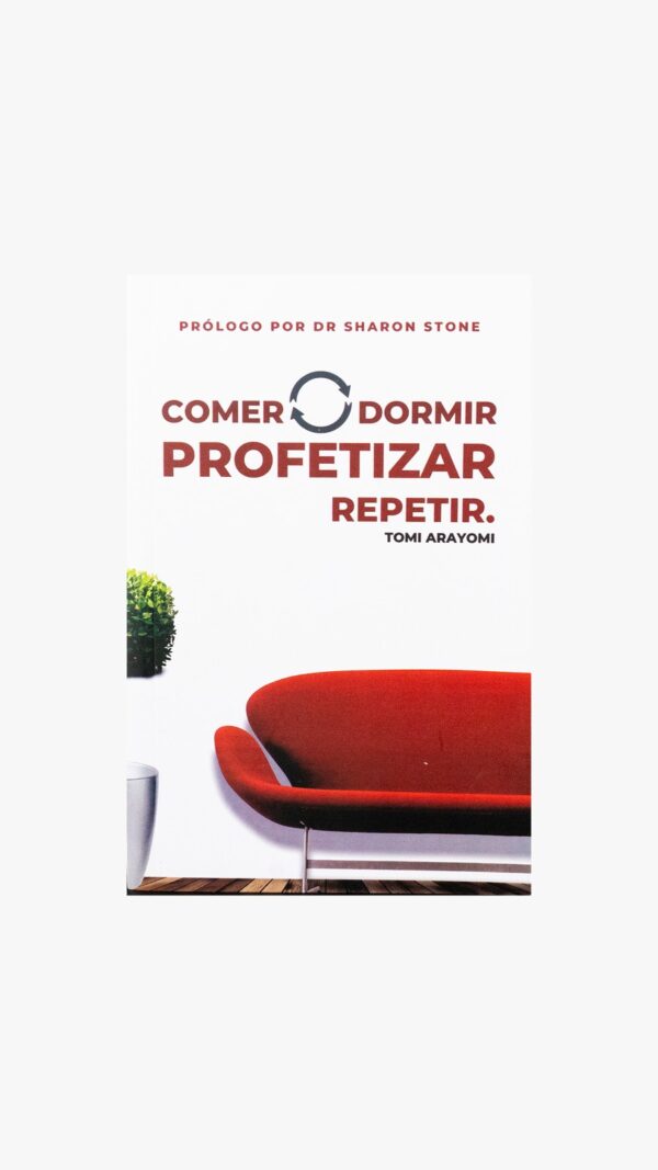 Comer Dormir Profetizar Repetir – Tomi Arayomi
