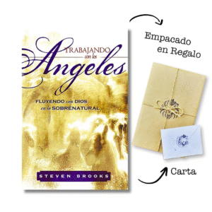 Trabajando Con Los Angeles: Fluyendo con Dios en lo Sobrenatural