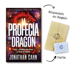 La profecía del dragón: Israel, la resurrección oscura y el fin de los tiempos – Jonathan Cahn