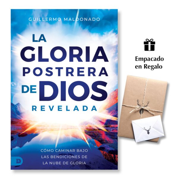 La Gloria Postrera de Dios Revelada – Guillermo Maldonado