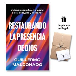 Restaurando la Presencia de Dios – Guillermo Maldonado