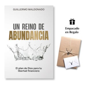 Un Reino de Abundancia – Guillermo Maldonado