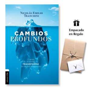 Cambios Profundos – Cuando el evangelio transforma los deseos del corazón