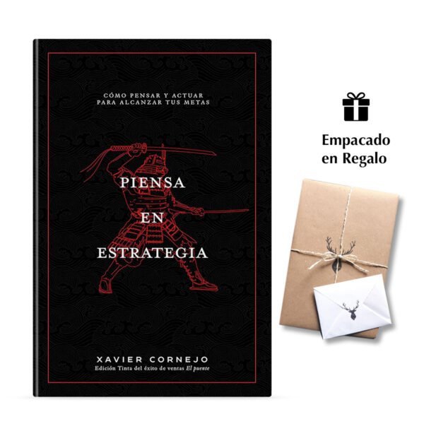 Piensa en Estrategia – Cómo pensar y actuar para alzanzar tus metas – Xavier Cornejo