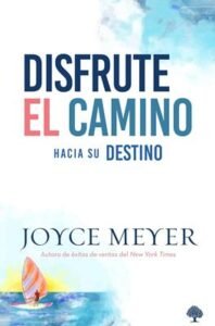 Disfrute el Camino hacia su Destino [Libro] ¡Aprenda a vivir una vida alegre guiada por el Espíritu!