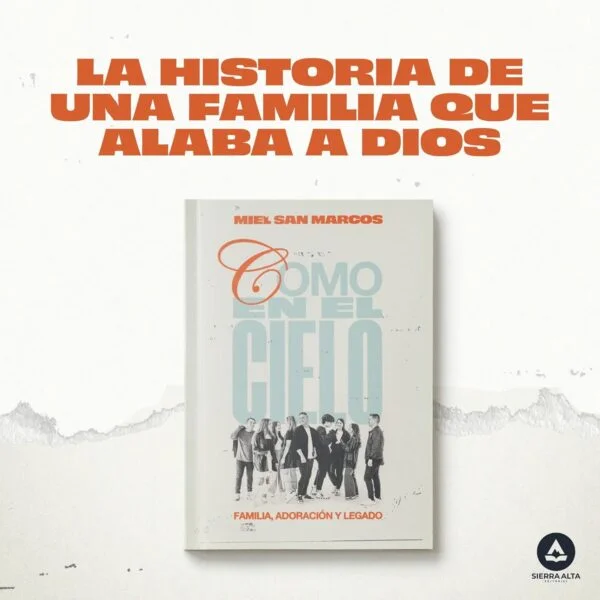 Como en el cielo: Familia, adoración y legado – Miel San Marcos - Image 3