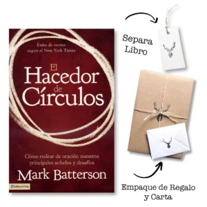 El Hacedor de círculos – Cómo rodear de oración nuestros más principales anhelos y desafíos