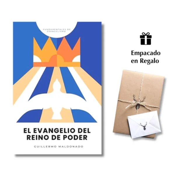 El Evangelio del Reino de Poder – Guillermo Maldonado Fundamentales de Evangelismo