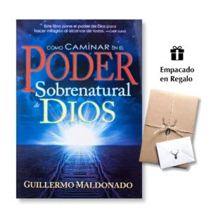 Cómo caminar en el poder sobrenatural de Dios Aprende a fluir en sanidades, milagros y liberación – Guillermo Maldonado