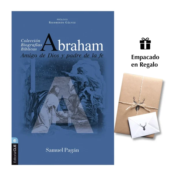 Abraham – Amigo de Dios y padre de la fe – Samuel Pagán