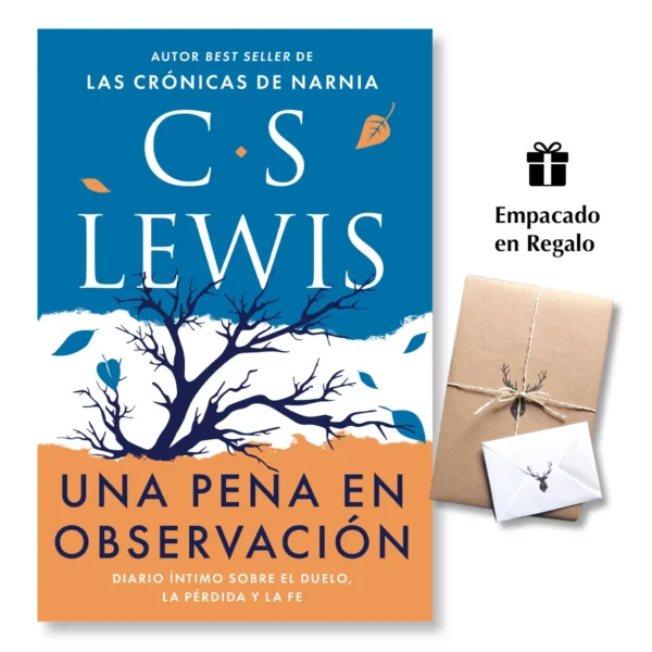 Una pena en observación – C. S. Lewis Diario íntimo sobre el duelo, la pérdida y la fe